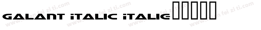 Galant Italic Italic字体转换